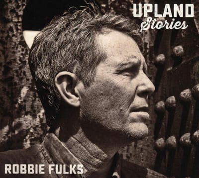 Upland Stories - Robbie Fulks