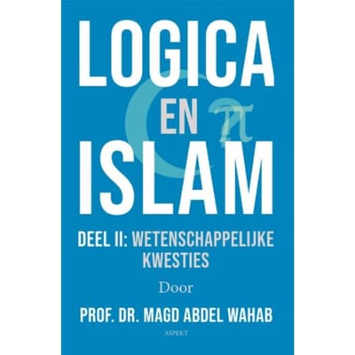 Logica En Islam / Ii Wetenschappelijke Kwesties - Magd Abdel Wahab