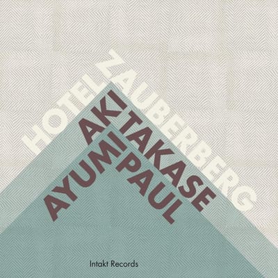 Aki Takase & Ayumi Paul - Hotel Zauberberg (CD)
