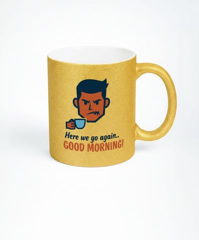 Gouden Glitter Mok - Here We Go Again Good Morning - Koffiemok met Humor