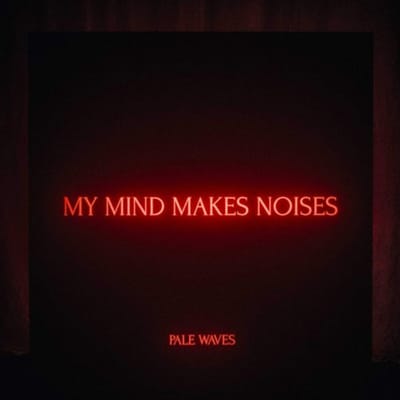 Pale Waves - My Mind Makes Noises (2 LP)