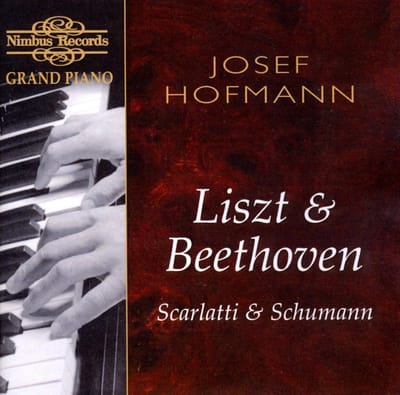 Josef Hofmann - Liszt & Beethoven Scarlatti & Schumann (CD)