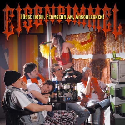 Eisenpimmel - Füsse Hoch, Fernsehn An, Arschlecken (CD)