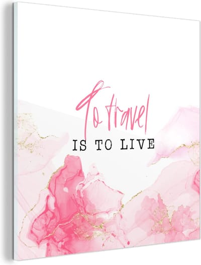 MuchoWow® Glasschilderij 90x90 cm - Schilderij acrylglas - Spreuken - Quotes - To travel is to live - Roze - Foto op glas - Schilderijen
