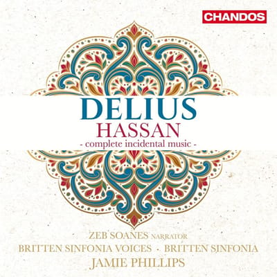 Zeb Soanes, Britten Sinfonia, Chorus Of The Britten Sinfonia, Jamie Phillips - Delius: Hassan (Complete Incidental Music To The Play By James Elroy Flecker) (CD)