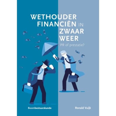 Wethouder Financiën In Zwaar Weer: Pr Of Prestatie? - Ronald Vuijk