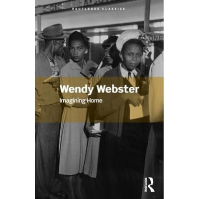 Imagining Home - Routledge Classics - Webster, Wendy (University of Hu