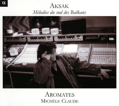 Michèle Claude, L'Ensemble Aromates - Aksak, Mélodies Du Sud Des Balkans (CD)