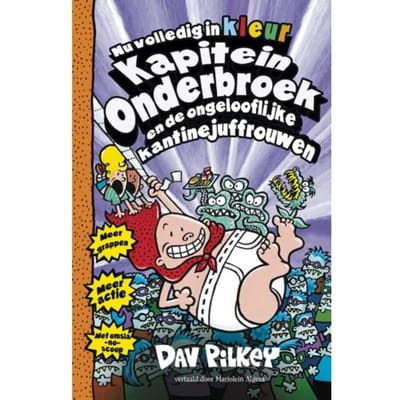 Kapitein Onderbroek En De Ongelooflijke Kantinejuffrouwen - Kapitein Onderbroek - Dav Pilkey