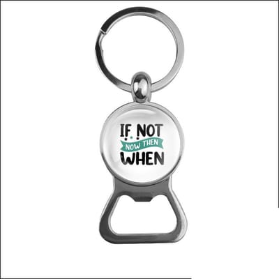 Bieropener Glas - If Not Now Then When
