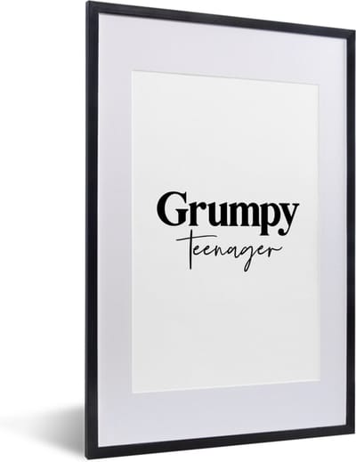 Fotolijst incl. Poster - Kinderen - Quotes - Zwart - Wit - Grumpy teenager - 40x60 cm - Posterlijst