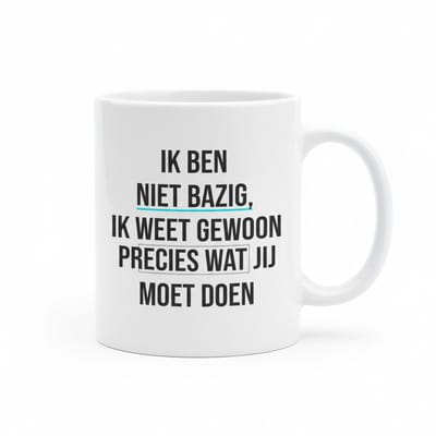 'Ik Ben Niet Bazig, Ik Weet Wat Jij Moet Doen' Mok - Grappige Baas/Manager Tekst - 330 ml - Cadeau voor Collega's & Teamleiders