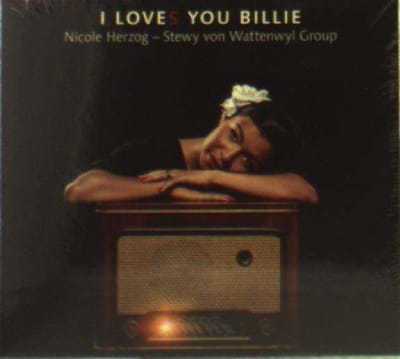 Nicole Herzog & Stewy Von Wattenwyl Group - I Love You Billie (CD)
