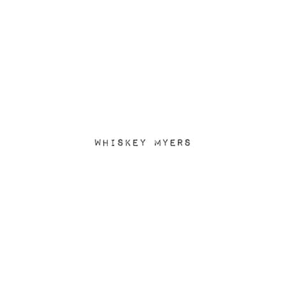 Whiskey Myers - Whiskey Myers