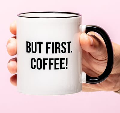 Mok But First Coffee van Ditverzinjeniet.nl
