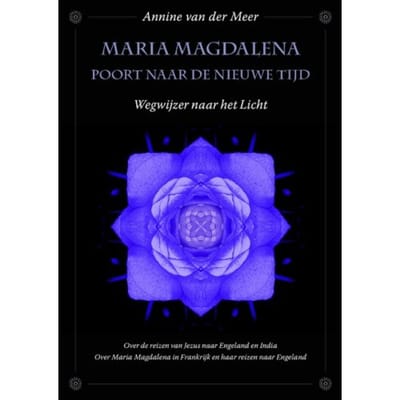 Maria Magdalena Poort Naar De Nieuwe Tijd - Annine van der Meer