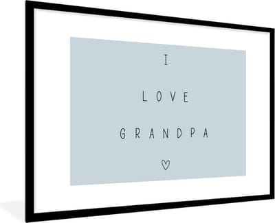 Fotolijst incl. Poster - Opa - Vaderdag - I love grandpa - Quotes - Spreuken - 90x60 cm - Posterlijst