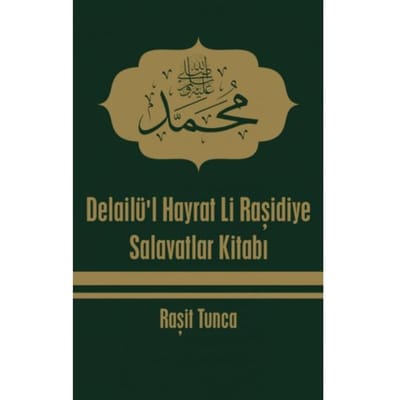 Delailü'L Hayrat Li Raşidiye - Raşit Tunca