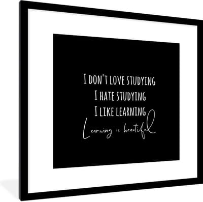 Fotolijst incl. Poster - Quote - Studeren - Leren - Zwart - 40x40 cm - Posterlijst