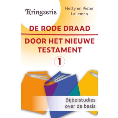 De Rode Draad Door Het Nieuwe Testament 1 - Kringserie - Pieter Lalleman