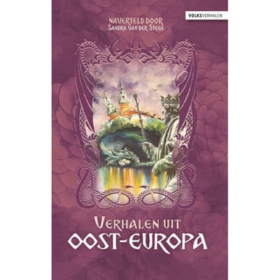 Verhalen Uit Oost-Europa - Volksverhalen - Sandra Van der Stege