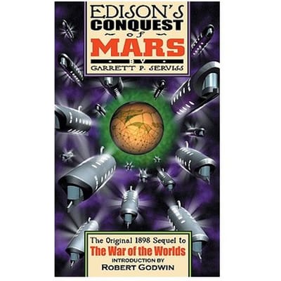 Edisons Conquest Of Mars - Garrett Putman Serviss
