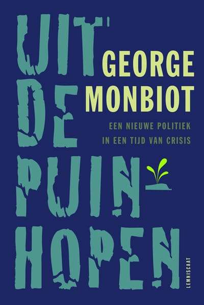 Uit De Puinhopen - George Monbiot