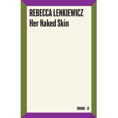 Her Naked Skin - Rebecca Lenkiewicz