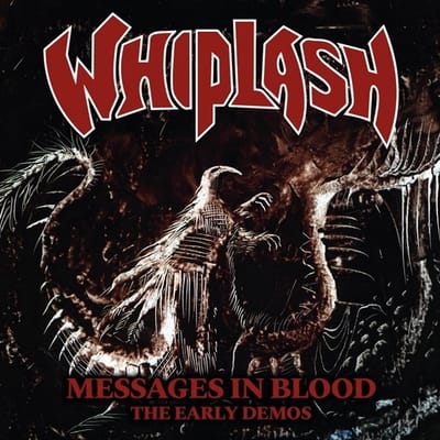 Messages In Blood: The Early Demos - Whiplash