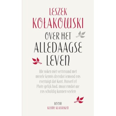 Over Het Alledaagse Leven - Kleine Klassieken - Leszek Kolakowski