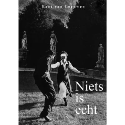Niets Is Echt - Bart van Leeuwen