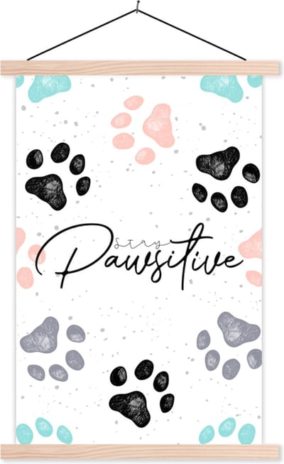 Posterhanger incl. Poster 40x60 cm - Schoolplaat - Quotes - Spreuken - Stay pawsitive - Dieren - Textielposter - Blanke latten