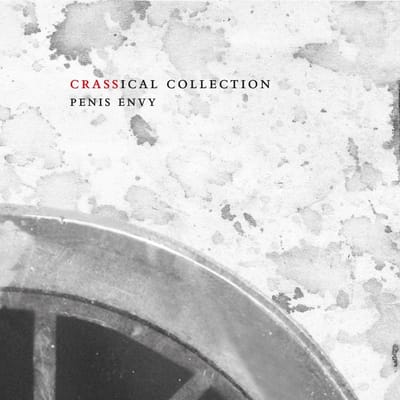 Crass - Penis Envy (The Crassical Collection) (2 CD) (Remastered)