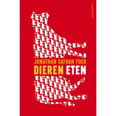 Dieren Eten - Jonathan Safran Foer