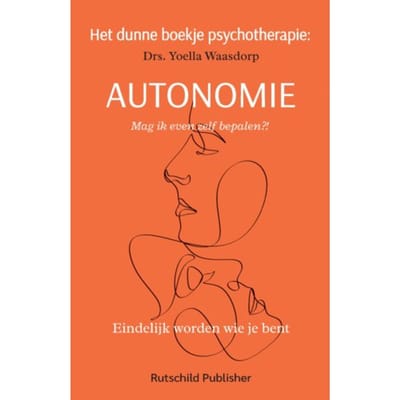 Het Dunne Boekje Psychotherapie: Autonomie - Het Dunne Boekje Psychotherapie - Yoella Waasdorp