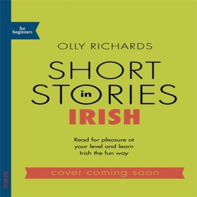 Histoires Courtes en Irlandais pour Débutants par Olly Richards Livre de Poche 9781529377200