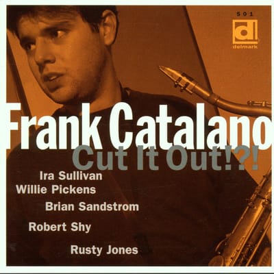 Frank Catalano With Ira Sullivan - Cut It Out!?! (CD)