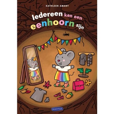 Iedereen Kan Een Eenhoorn Zijn - Kathleen Amant