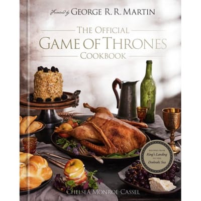The Official Game Of Thrones Cookbook - Song Of Ice And Fire - Chelsea Monroe-Cassel