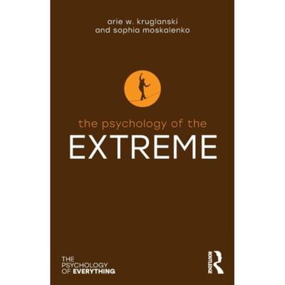 The Psychology Of The Extreme - The Psychology Of Everything - Arie W. (University of Maryland)