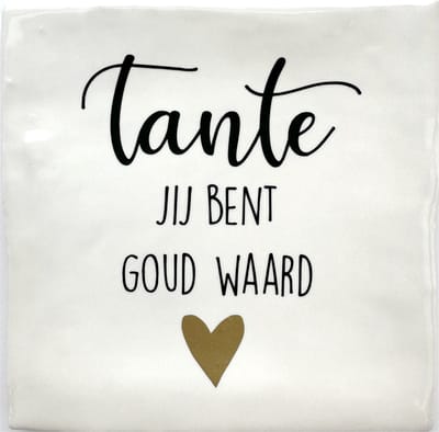 Tekst Tegeltje Tante jij bent goud waard - 10 x 10 cm - Lief Cadeau - Inclusief Plakhaakje - Merk Snoes