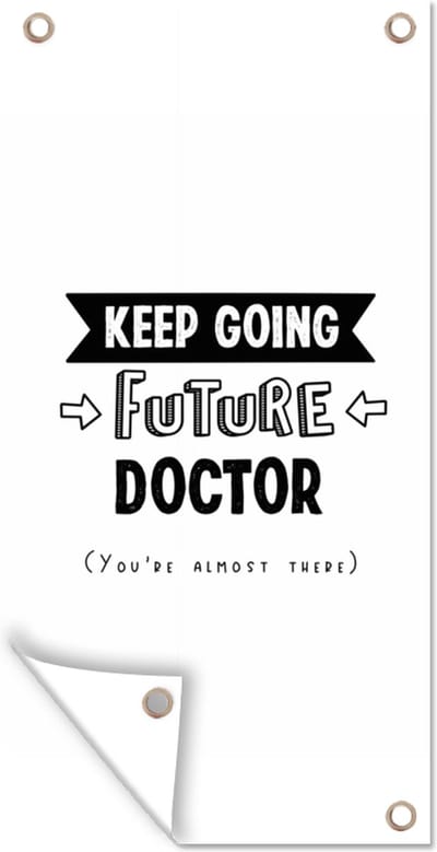 Schuttingposter Quote - Studeren - Dokter - 100x200 cm - Tuindoek
