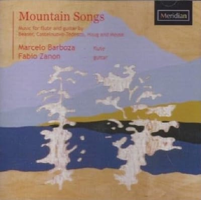 Mountain Songs: Music for flute and guitar by Beaser, Castlenuovo-Tedesco, Haug and Moyse