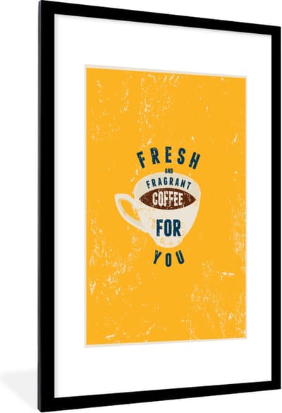 Fotolijst incl. Poster - Koffie - Spreuken - Fresh and fragrant coffee for you - Quotes - 80x120 cm - Posterlijst