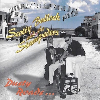 Scotty Bullock & The Stampeders - Dusty Roads (CD)