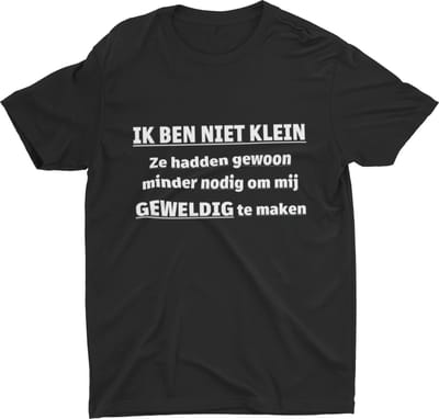 Passie voor stickers T-shirt S met tekst: Ik ben niet klein ze hadden gewoon minder nodig om mij GEWELDIG te maken