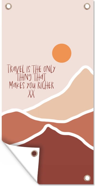 Schuttingposter Spreuken - Quotes - Travel is the only thing that makes you richer - Zon - 100x200 cm - Tuindoek