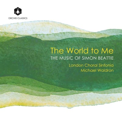 London Choral Sinfonia & Michael Waldron - The World To Me (CD)