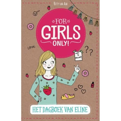 Het Dagboek Van Eline - For Girls Only! - Hetty Van Aar