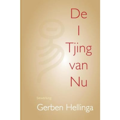 I Tjing Van Nu - Gerben Graddesz Hellinga